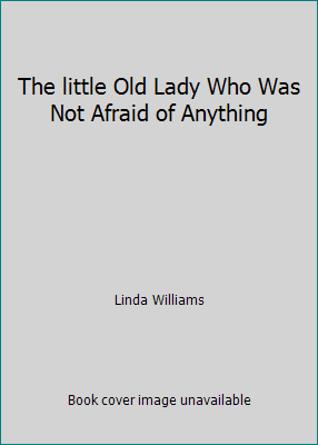 Die kleine alte Dame, die vor nichts Angst hatte von Linda Williams - Bild 1 von 1