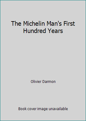 The Michelin Man's First Hundred Years by Olivier Darmon - Picture 1 of 1