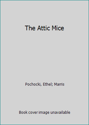 The Attic Mice by Pochocki, Ethel; Marris - Picture 1 of 1