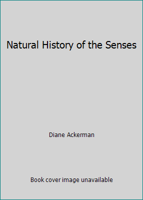 Natural History of the Senses by Diane Ackerman - Picture 1 of 1