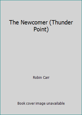 The Newcomer (Thunder Point) by Robin Carr - Picture 1 of 1