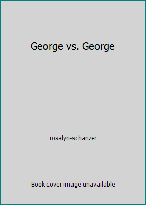 George vs. George by rosalyn-schanzer - Picture 1 of 1