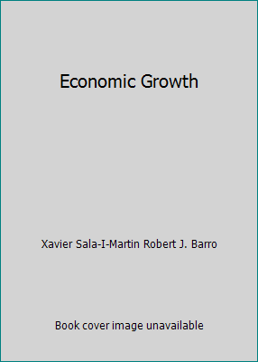 Economic Growth by Xavier Sala-I-Martin Robert J. Barro