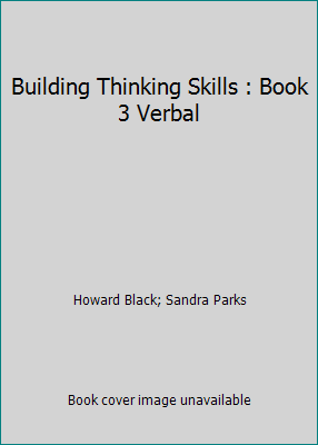Building Thinking Skills : Book 3 Verbal by Howard Black; Sandra Parks - Foto 1 di 1