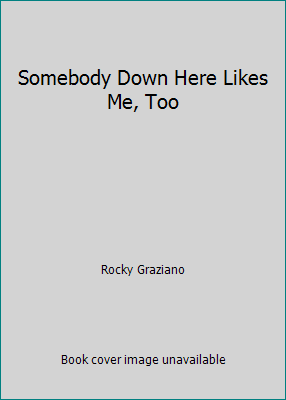 Somebody Down Here Likes Me, Too par Rocky Graziano - Photo 1 sur 1
