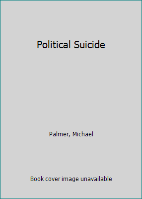 Political Suicide by Palmer, Michael - Picture 1 of 1