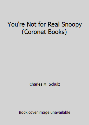 You're Not for Real Snoopy (Coronet Books) by Charles M. Schulz - Picture 1 of 1