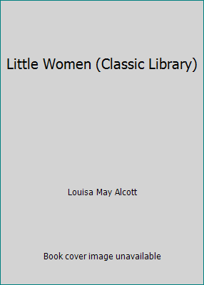 Little Women (Classic Library) by Louisa May Alcott - Picture 1 of 1