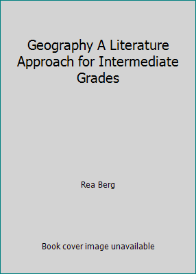 Geography A Literature Approach for Intermediate Grades by Rea Berg - Picture 1 of 1