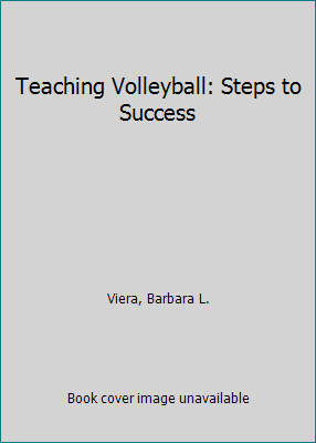 Teaching Volleyball: Steps to Success by Viera, Barbara L. - Picture 1 of 1