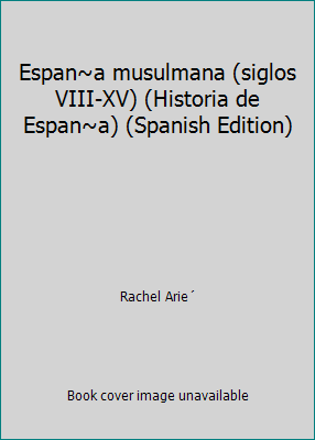 Espan~a musulmana (siglos VIII-XV) (Historia de Espan~a) (Spanische Ausgabe) - Bild 1 von 1
