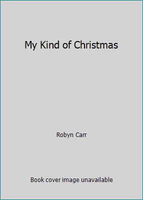 My Kind of Christmas by Robyn Carr - Picture 1 of 1