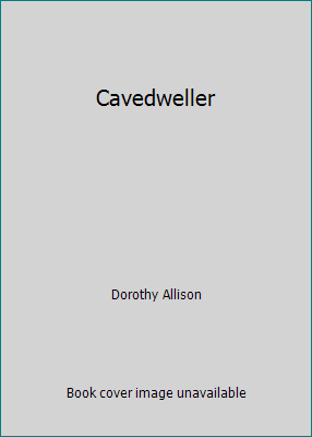 Cavedweller von Dorothy Allison