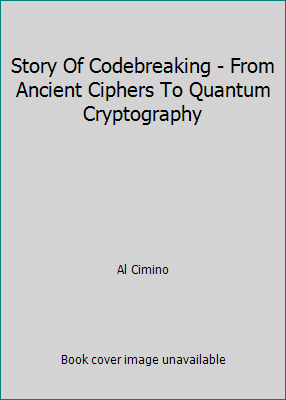 Story Of Codebreaking - From Ancient Ciphers To Quantum Cryptography - Picture 1 of 1