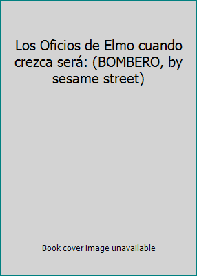Los Oficios de Elmo cuando crezca será: (BOMBERO, by sesame street) - Picture 1 of 1