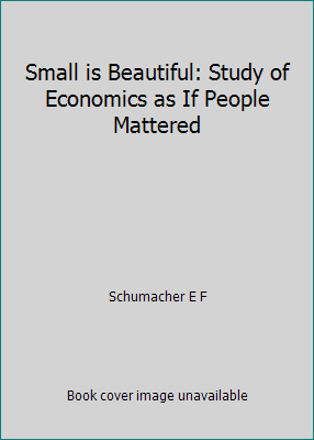 Small is Beautiful: Study of Economics as If People Mattered by Schumacher E F - Picture 1 of 1