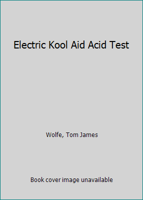Electric Kool Aid Acid Test by Wolfe, Tom James - Picture 1 of 1