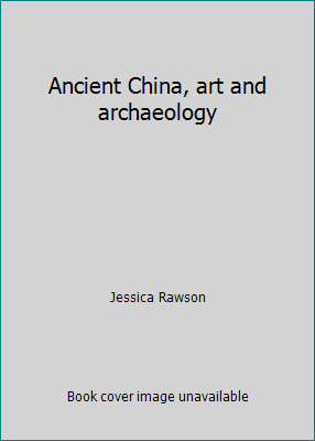 Ancient China, Art and Archaeology by Rawson, Jessica - Picture 1 of 1