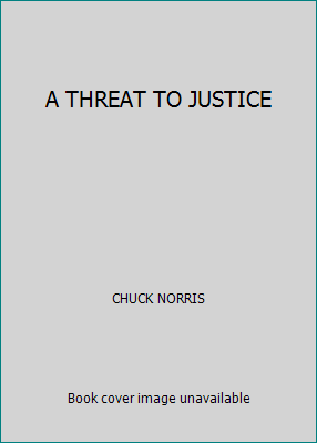A Threat to Justice by Norris, Chuck - Picture 1 of 1