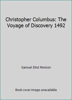 Christopher Columbus: The Voyage of Discovery 1492 by Samuel Eliot Morison - Picture 1 of 1