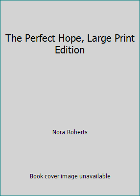 The Perfect Hope, Large Print Edition by Nora Roberts - Picture 1 of 1