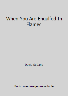 When You Are Engulfed In Flames by David Sedaris - Picture 1 of 1