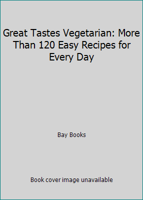 Great Tastes Vegetarian: More Than 120 Easy Recipes for Every Day by Bay Books - Picture 1 of 1