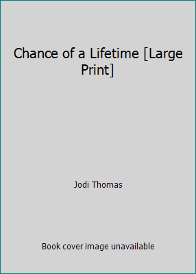 Chance of a Lifetime [Large Print] by Jodi Thomas - Picture 1 of 1