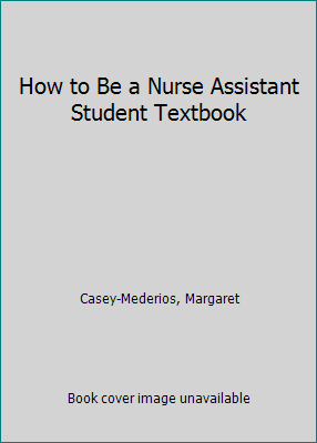 Wie man eine Krankenschwesterassistentin wird Student Lehrbuch von Casey-Mederios, Margaret - Bild 1 von 1