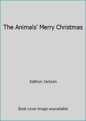 The Animals' Merry Christmas by Kathryn Jackson - Picture 1 of 1
