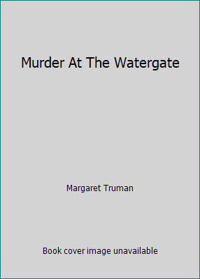 Murder At The Watergate by Margaret Truman - Picture 1 of 1