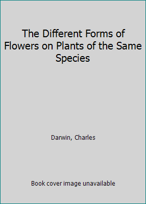 The Different Forms of Flowers on Plants of the Same Species by Darwin, Charles - Picture 1 of 1