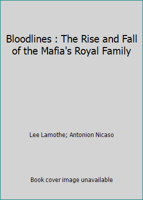 Bloodlines: Aufstieg und Fall der königlichen Familie der Mafia