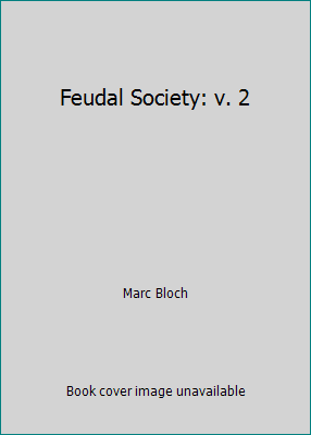 Feudal Society: v. 2 by Marc Bloch - Picture 1 of 1