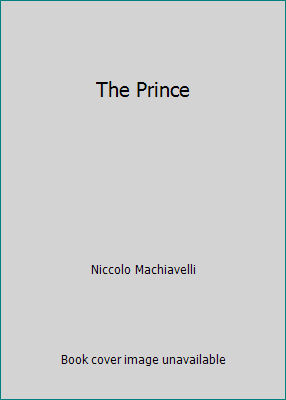 The Prince by Niccolo Machiavelli