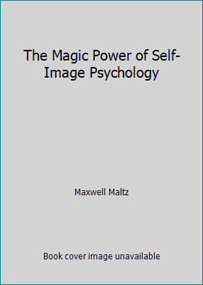 Die magische Kraft der Selbstbildpsychologie von Maxwell Maltz - Bild 1 von 1