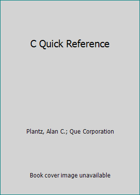 C Quick Reference by Plantz, Alan C.; Que Corporation - Afbeelding 1 van 1