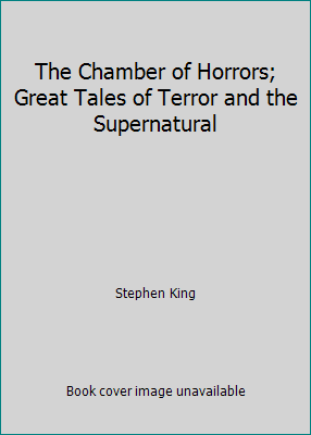 The Chamber of Horrors; Great Tales of Terror and the Supernatural - Picture 1 of 1