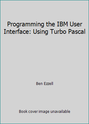 Programmieren der IBM-Benutzeroberfläche: Verwenden von Turbo Pascal von Ben Ezzell - Bild 1 von 1
