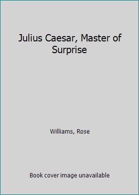 Julius Cäsar, Meister der Überraschung von Williams, Rose - Bild 1 von 1