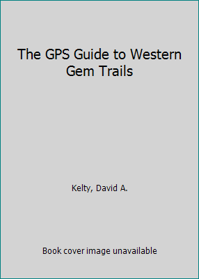 Przewodnik GPS po zachodnich szlakach klejnotów firmy Kelty, David A. - Zdjęcie 1 z 1