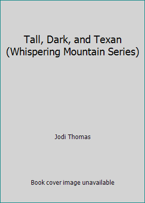 Tall, Dark, and Texan (Whispering Mountain Series) by Jodi Thomas - Picture 1 of 1