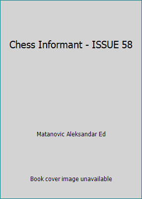 Chess Informant - ISSUE 58 by Matanovic Aleksandar Ed - Picture 1 of 1