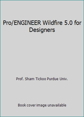 Pro/ENGINEER Wildfire 5.0 für Designer von Prof. Sham Tickoo Purdue Univ. - Bild 1 von 1