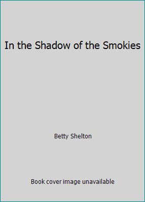 Im Schatten der Smokies von Betty Shelton - Bild 1 von 1