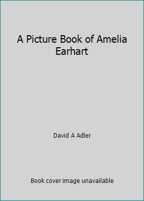 A Picture Book of Amelia Earhart by David A Adler - Picture 1 of 1