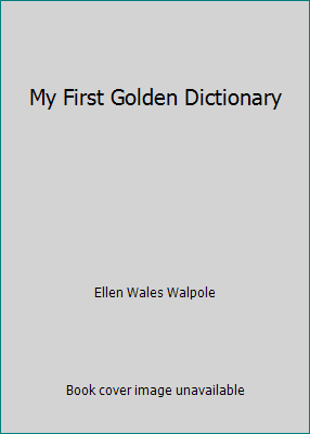 My First Golden Dictionary by Ellen Wales Walpole 1968
