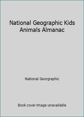 National Geographic Kids Animals Almanac by National Georgraphic - Picture 1 of 1