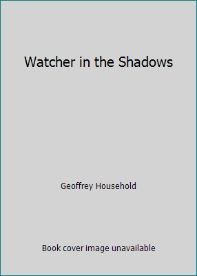 Watcher in the Shadows by Geoffrey Household - Picture 1 of 1