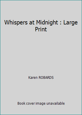 Whispers at Midnight : Large Print by Karen ROBARDS - Picture 1 of 1